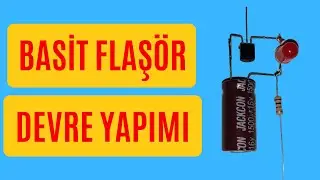 BASİT FLAŞÖR DEVRE YAPIMI
