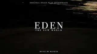 MΑSKΞD - EDEN: The New World | EDEN: The New World (Original Stage Play Soundtrack)