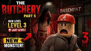 THE BUTCHERY PART 5 😱 FINAL LEVEL 3 | NEW MONSTER IN BASEMENT!
