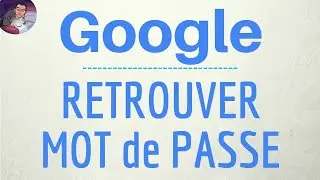 Retrouver MOT de PASSE oublié Google, comment RECUPERER le mot de passe perdu de son compte Google