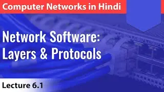 Lecture 6.1 Network Software: Layers & Protocols with notes | Computer Networks