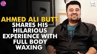 Ahmed Ali Butt Shares His Hilarious Experience With Full Body Waxing | JPNA | Momina's Mixed Plate
