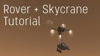 How to Build and Land a Rover + Skycrane! - Kerbal Space Program