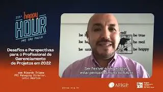 Happy Hour com Ricardo Triana - Futuro do Gerente de Projetos
