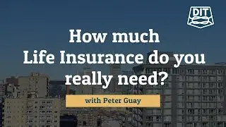 How Much Life Insurance Do You Need?