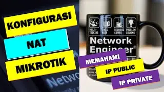 KONFIGURASI NAT DI MIKROTIK | MEMAHAMI IP PUBLIC DAN IP PRIVATE | DHCP CLIENT |