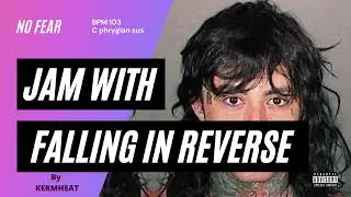Jam with Falling In Reverse "No Fear" Tempo BPM 103 - C Phrygian sus - Backing track #jamwith metal
