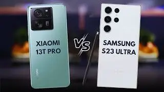 Xiaomi 13T Pro vs Samsung S23 Ultra - The EXPERT'S Verdictxiaomi 13t pro vs samsung s23 ultra