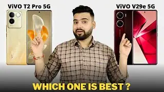 Vivo T2 Pro vs Vivo V29e - Full Comparison | Should I buy Vivo T2 Pro  ??🤔