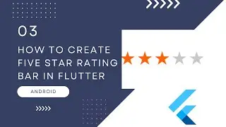 How to Create Five Star Rating Bar In Flutter | Flutter | How To | Dart