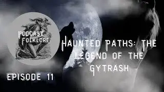 The Haunted Pathways and the Legend of the Gytrash