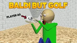 Player as Golf ?!| Baldi But Golf [Baldi's Basics Mod]