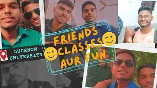 Friends, Classes Aur Fun...😍   || Lucknow University || Campus Videos at University Of Lucknow