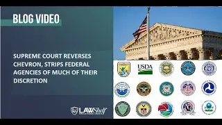 Supreme Court Overrules Chevron, Strips Administrative Agencies of Discretion