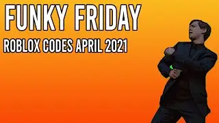 Funky Friday Codes April 2021 [Roblox Codes] - All Working Codes