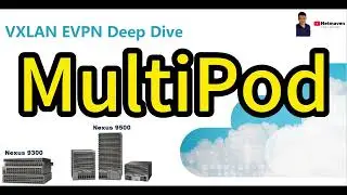 2. Nexus VXLAN EVPN - Multipod