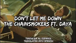 The Chainsmokers Ft. Daya - Don't let me Down (translated into Spanish //traducida al español)