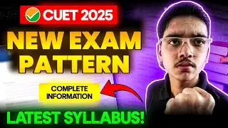 CUET 2025 Latest Syllabus & Exam Pattern 📚 DON'T MISS🔥
