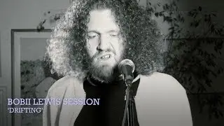Bobii Lewis Session - 'Drifting'
