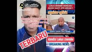 KONDISI LUKAS ENEMBE, SAAT MANGKIR DARI PANGGILAN KPK#beritaviral #trendingtopik #kpk #beritabaru
