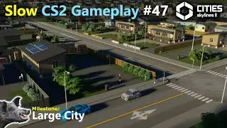 Cities Skylines 2 Slow Gameplay EP47 | Just City Building with the Old Bore