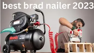 Top 5 Best Brad Nailer 2024