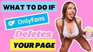 What to do if OnlyFans deletes your page?!