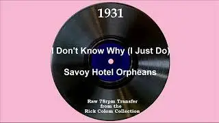 1931 Savoy Hotel Orpheans - I Don’t Know Why (I Just Do) (Jack Plant, vocal)