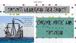 CHROME MUSIC LAB TUTORIAL—TIKTOK’S Wellerman Sea Shanty! 