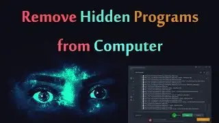 How to Uninstall Hidden Programs from Computer
