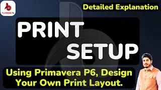 How to do Print Setup In Primavera P6 |How to Print Multiple Layouts in P6| Printing from Primavera