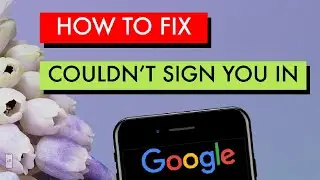 GOOGLE Couldn’t [ SIGN YOU IN ] 2021 How to Fix Google Couldn’t Sign you in Problem | SAFARI BROWSER