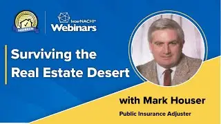 “Surviving the Real Estate Desert” Webinar with Public Insurance Adjuster Mark Houser