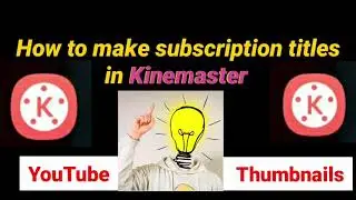 How to make subscribe titles in Kinemaster | Green Backgroud Screen