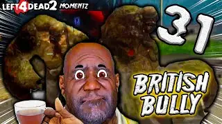 L4D2 Funny Fails/Rage Momentz 31: -BRITISH BULLY-
