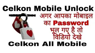 Celkon Mobile Forget Password Unlock & Hard Reset , Celkon all mobile unlock, Mobile Pattern Forget