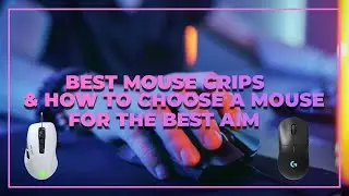The Pro Method to Choose a Mouse and Mouse Grip