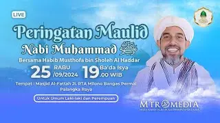 Habib Musthofa bin Sholeh Al Haddar | Peringatan Maulid Nabi Muhammad SAW 1446 H/2024 M
