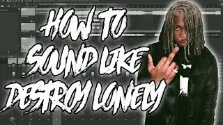 HOW TO SOUND LIKE DESTROY LONELY *FREE* (PRESET PACK)