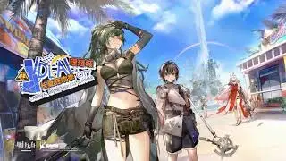 《Arknights》Summer Carnival Special 2022 [ Ideal City: Carnival in Endless Summer ] PV (No CV.)