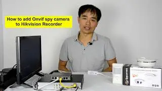 How to add Onvif spy camera to Hikvision Recorder