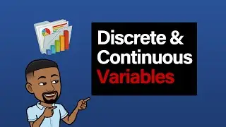 Discrete and Continuous variables