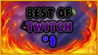 BEST OF TWITCH #1