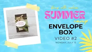 ☀️ LIVE: Envelope Box | Summer Camp Video #2