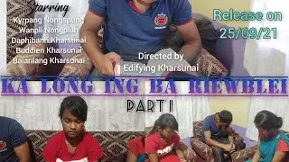 Trailer/KA LONG ING BA RIEWBLEI/To be release on 25/9/21,6 baje janmiet
