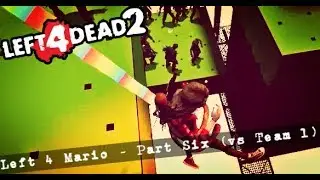 Left4Dead 2 ¦ Versus - Team 1 ¦ Left 4 Mario #06