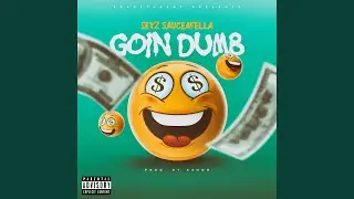 Goin' Dumb