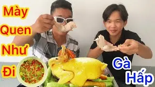 Sang Ken Làm Gà Hấp Rượu Cùng Toàn Quắn Ngon Nhứt Nách