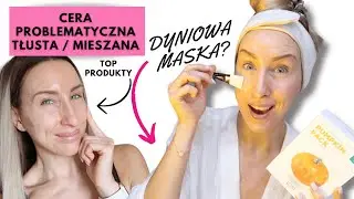 TOP PRODUKTY: CERA TŁUSTA / MIESZANA - CERA PROBLEMATYCZNA