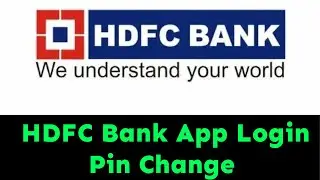 HDFC Bank App Login Pin Change | HDFC Net banking Login Pin Change | HDFC Bank App